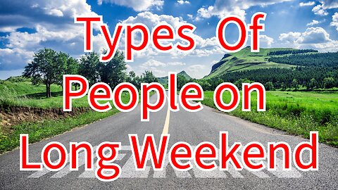 Types of People on a Long Weekend 😎 | Which One Are You ?