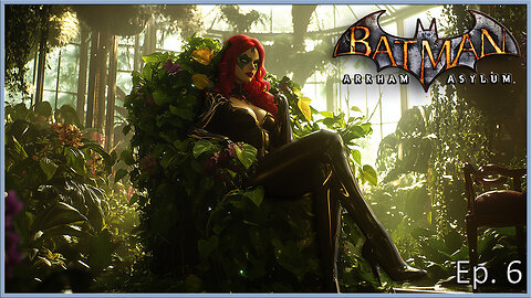 Batman Arkham Series - Bushwhacking to Poison Ivy (Asylum)