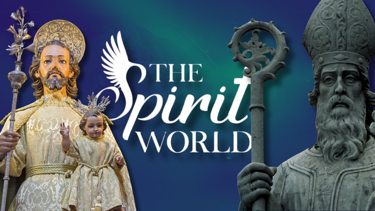 The Spirit World: St. Patrick & St. Joseph