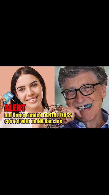 Bill Gates-Funded Scientists Develop mRNA Dental Floss to ‘Vaccinate’ Public Without Injections
