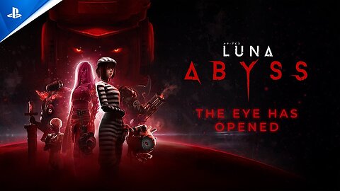 Luna Abyss - Official 'The Eye Has Opened' Trailer