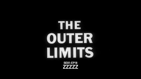 The Outer Limits - SE01 EP18 (1963)