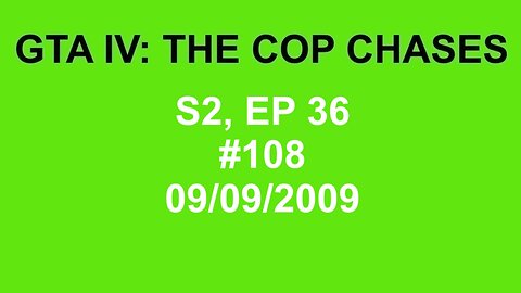 GTA IV: The Cop Chase S2 E36