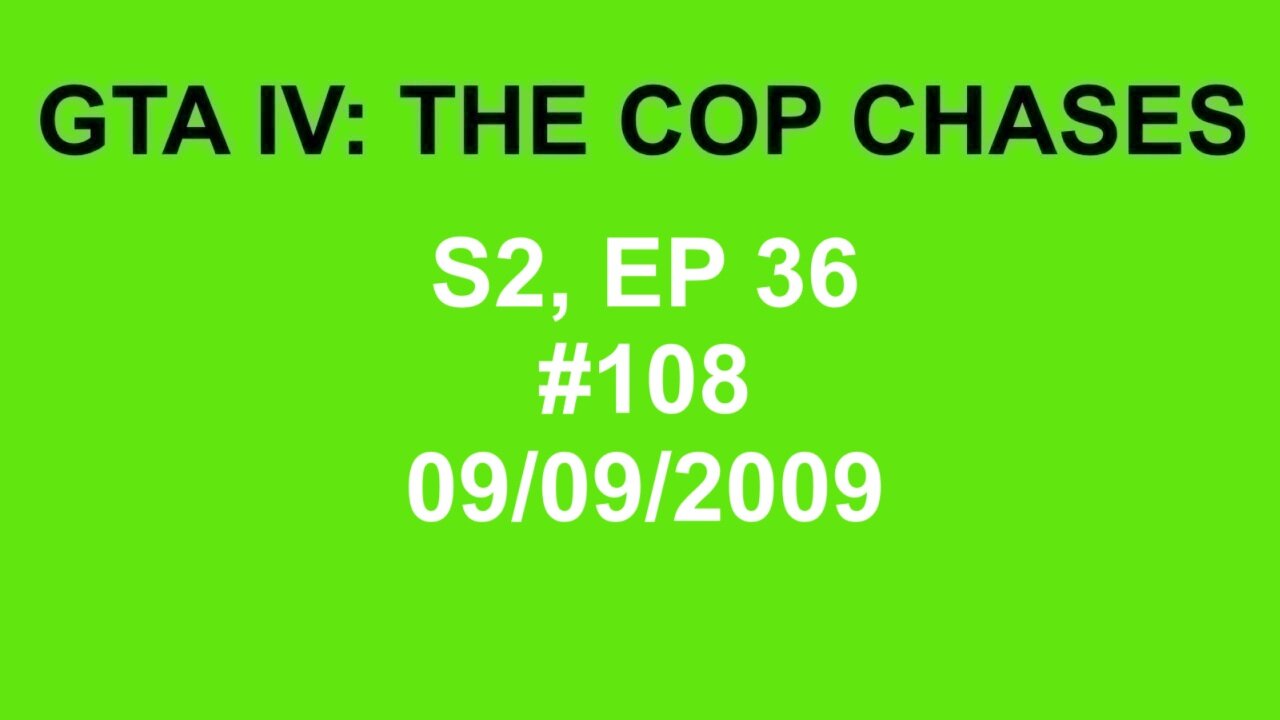 GTA IV: The Cop Chase S2 E36