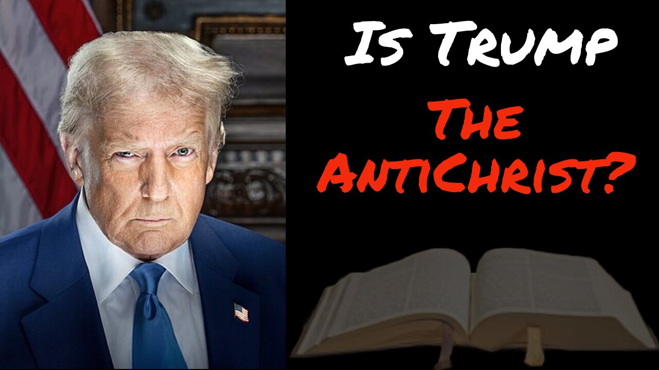 Is Trump The Antichrist? | What Does The Bible Say About the Antichrist?