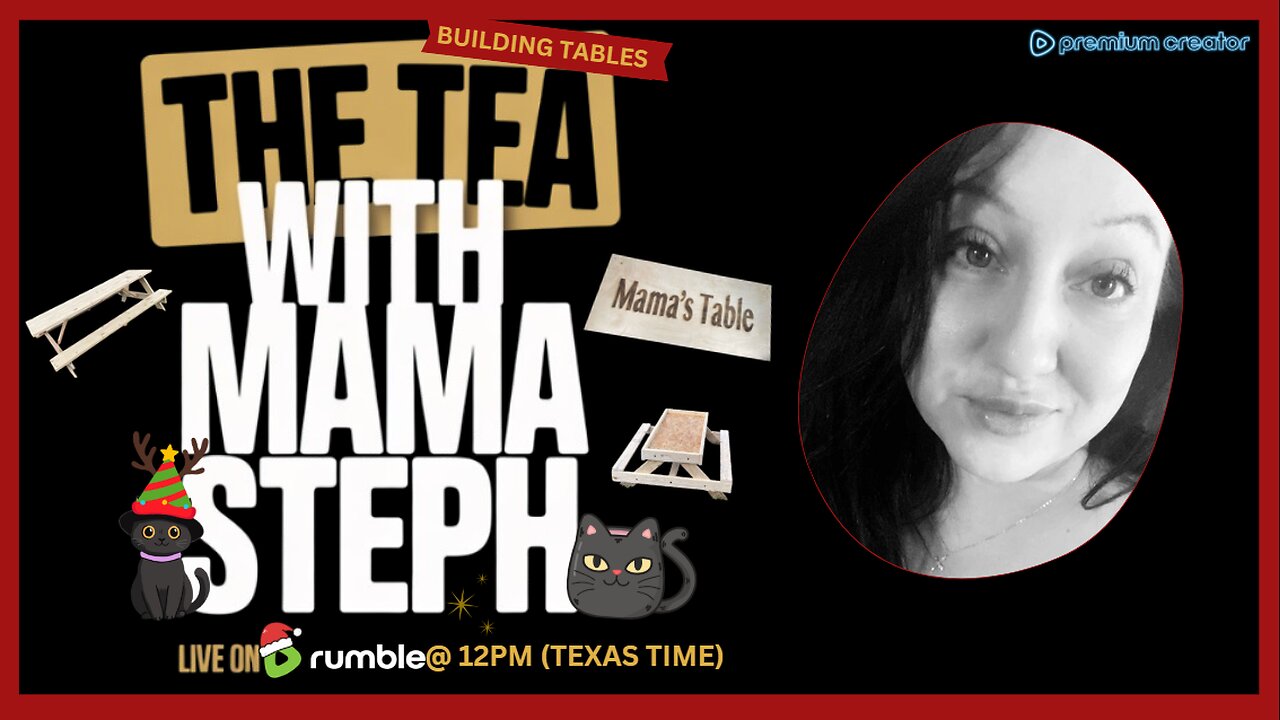 The Tea With Mama Steph (Episode 57) Building Tables