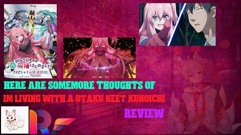 here are some more thoughts of i;m living with a otaku neet kunoichi review