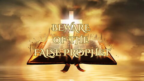 Beware of the False Prophet