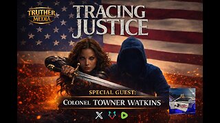 Tracing Justice - Special Guest - Colonel Towner Watkins