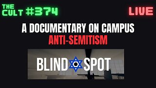 The Cult #374: A Documentary on Campus Anti-Semitism