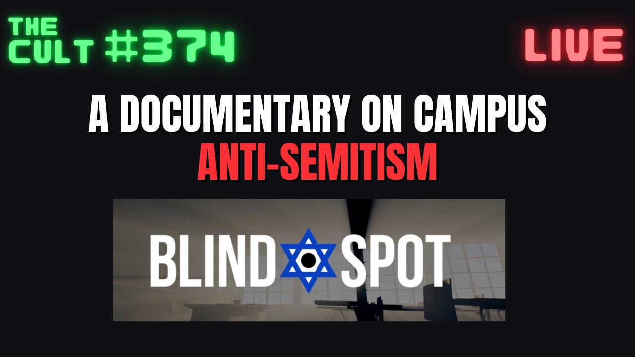 The Cult #374: A Documentary on Campus Anti-Semitism