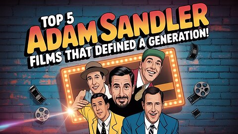 🎭 5 Adam Sandler Films That Prove He’s More Than Just Funny!