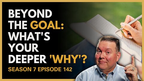 Beyond the Goal: What's Your Deeper 'Why'?