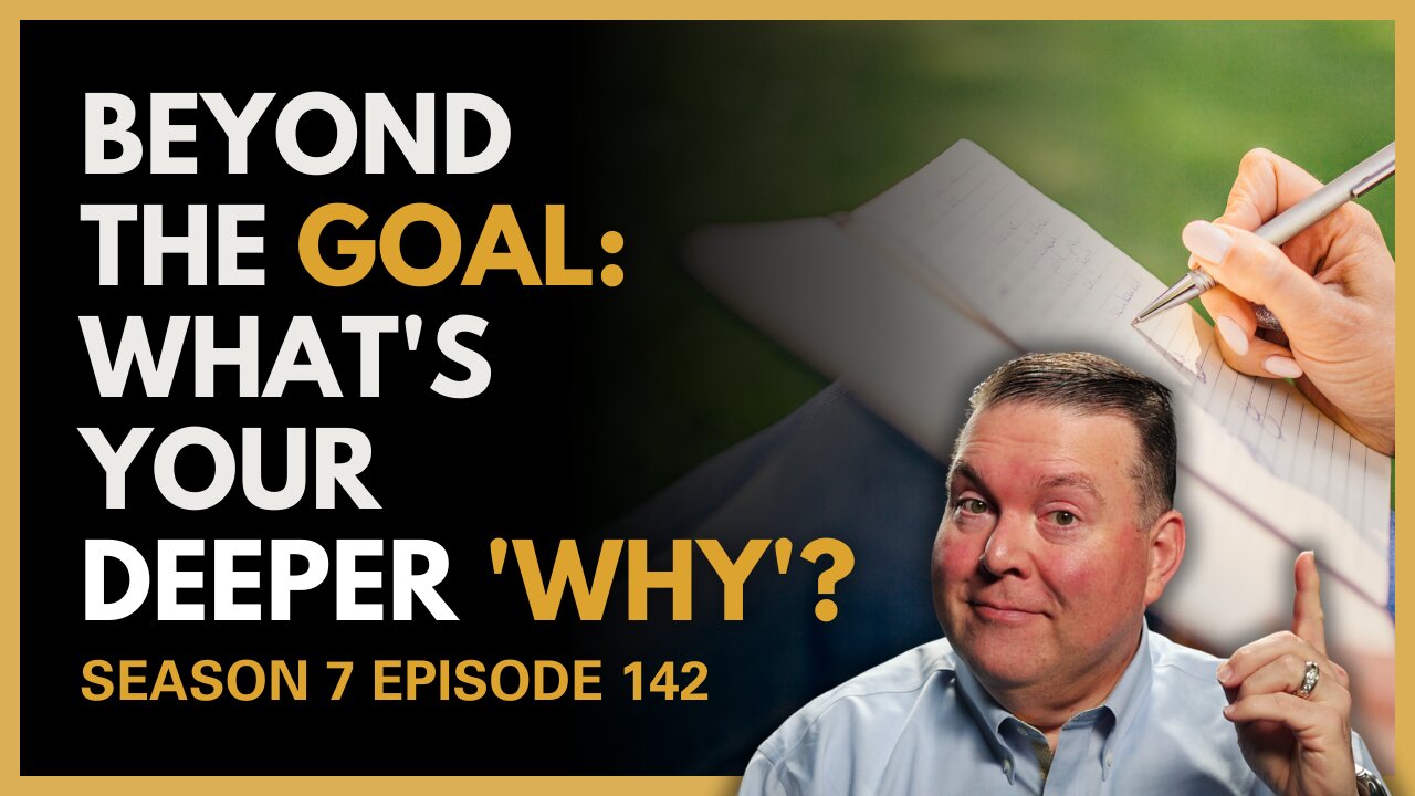 Beyond the Goal: What's Your Deeper 'Why'?