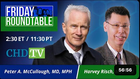 "Engaging Dialogues: 'Peter A. McCullough, MD, MPH & Harvey Risch, MD, PhD'"