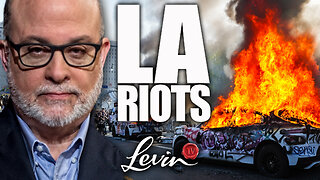 Mark Levin on the REAL Reason Behind the LA Riots
