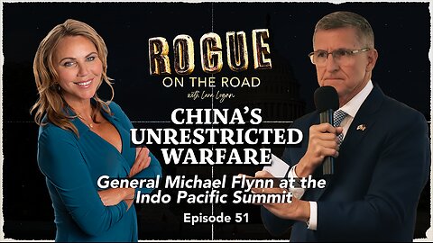CHINA’S UNRESTRICTED WARFARE: General Michael Flynn at the Indo Pacific Summit | Ep 51 | Going Rogue