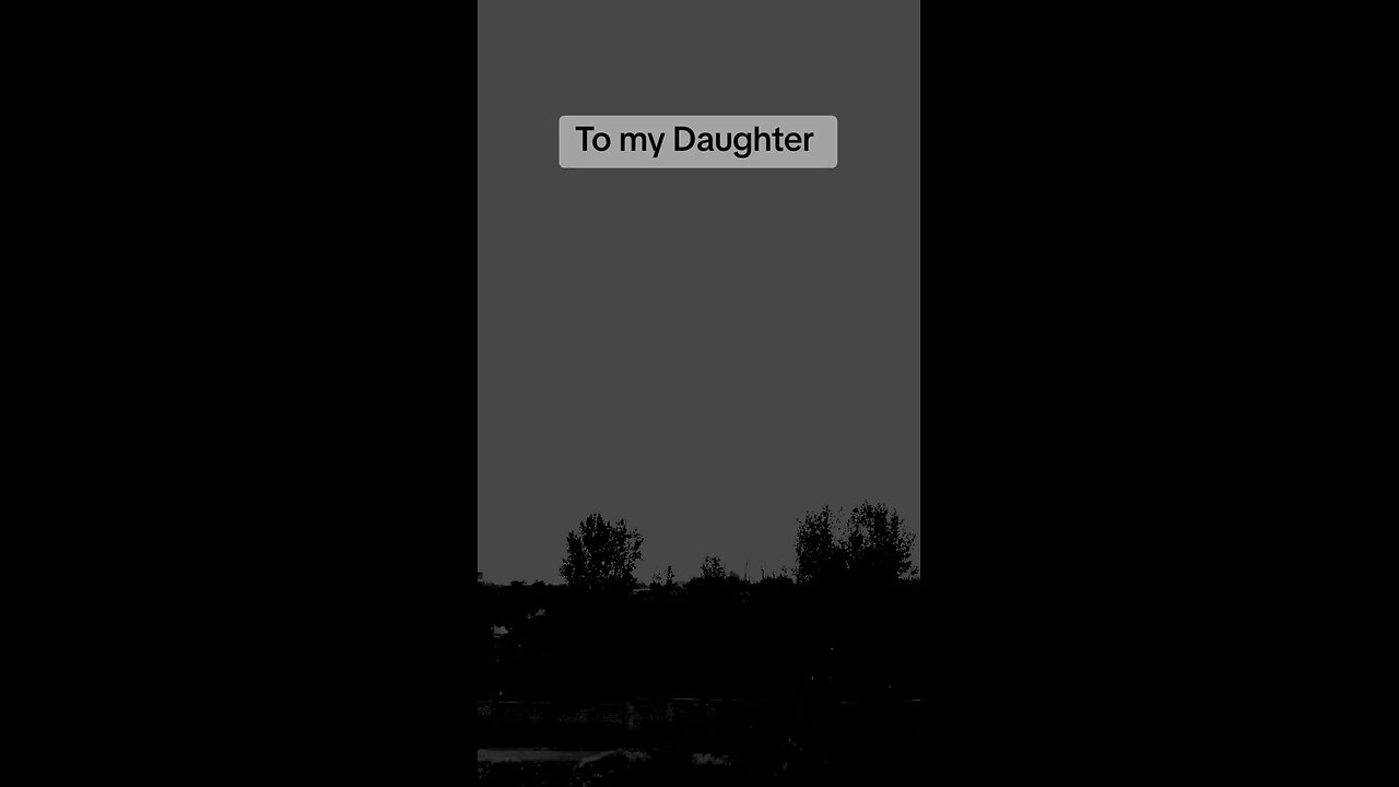 to my daughter 🥺