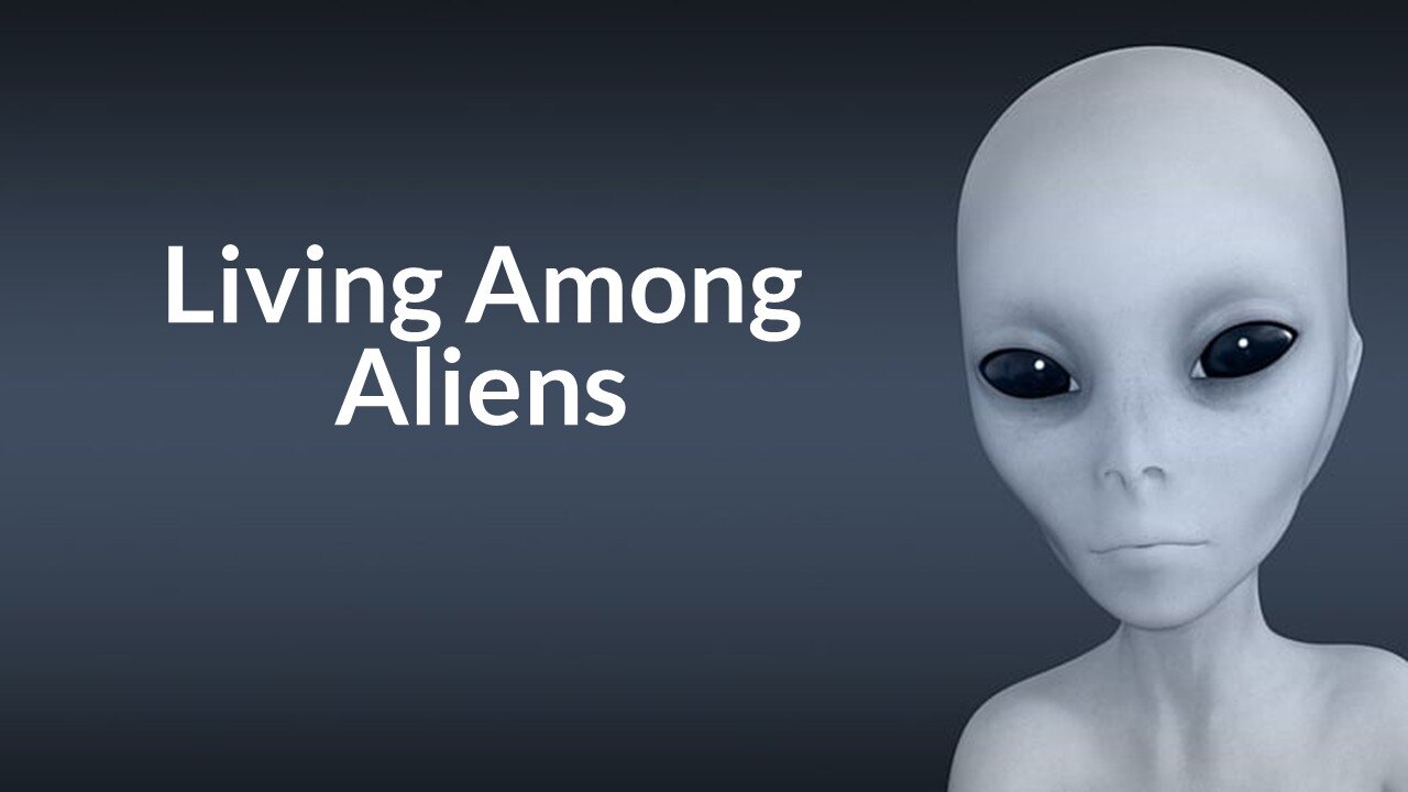 Living Among Aliens