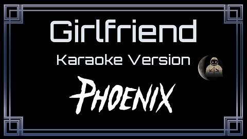 Phoenix - Girlfriend (CC)
