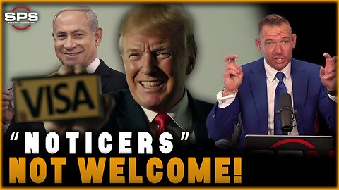 Now Trump Mandating Israel LOYALTY for US VISA Seekers! "Noticers" put on Notice