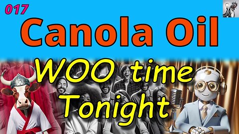 WOO time Tonight 017 - Canola (rape seed) Oil