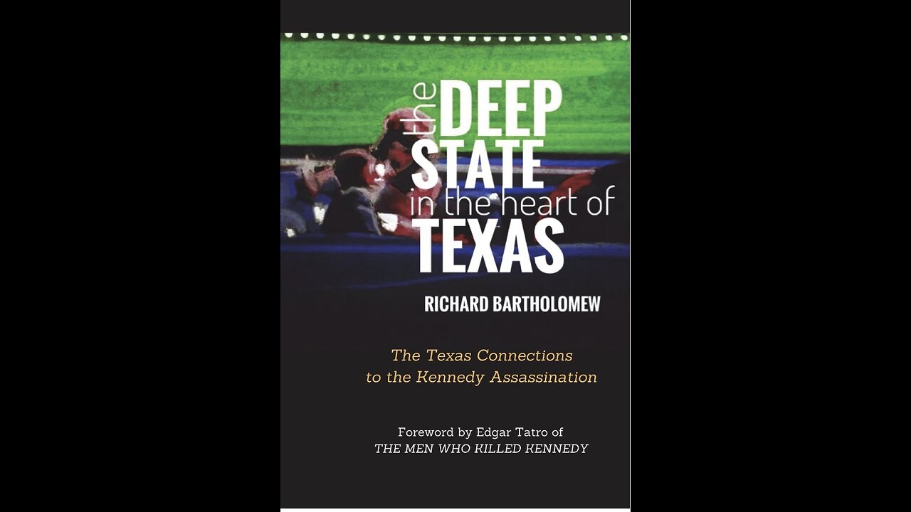 The Deep State in the Heart of Texas with Author Richard Bartholomew. (2022)
