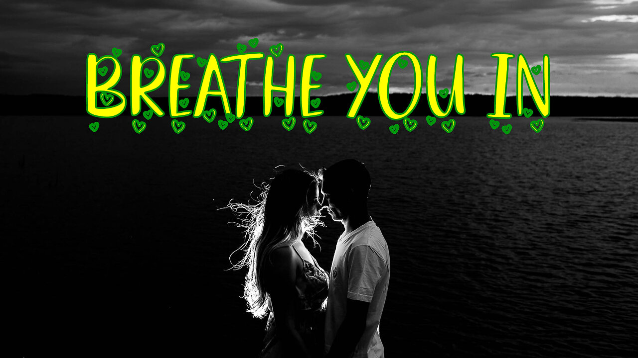 Breathe You In - new love song (Lyrics) #tocxicalor