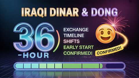Iraqi Dinar 🎆 Dong Exchange Timeline Shifts – New 36-Hour Early Start Confirmed! 💥 Today's IQD News!