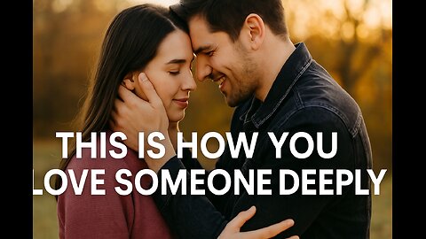 This Is How You Love Someone Deeply