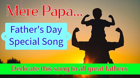 Mere Papa 💖 | Heartfelt Father’s Day Tribute | Emotional Song for Dad | Father's Day 2025