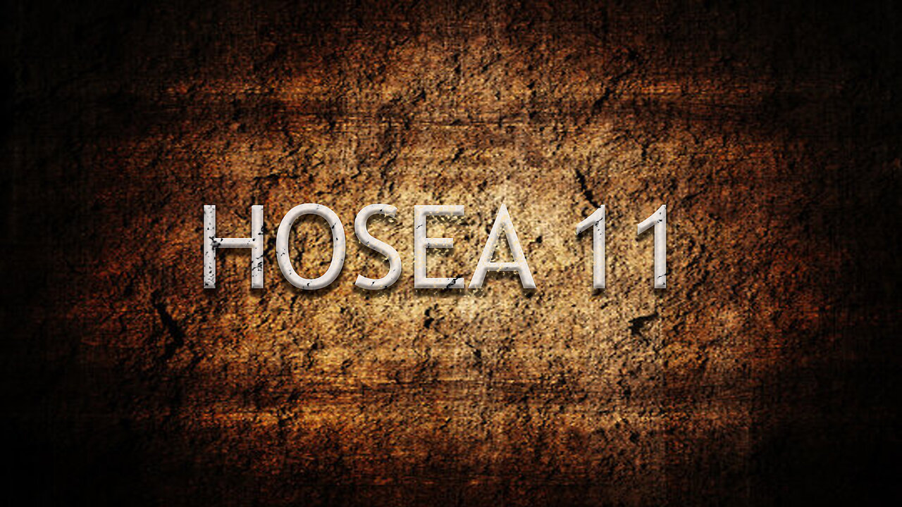 Hosea Chapter 11 | Pastor Anderson