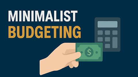 Minimalist Budgeting: How to Spend Less and Live More | Simple Money Tips 2025
