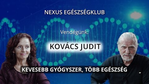 KEVESEBB GYÓGYSZER, TÖBB EGÉSZSÉG - Vendégünk: Kovács Judit