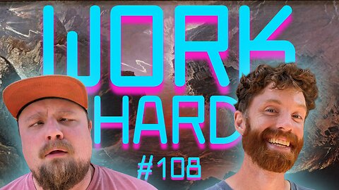 She Arrives Precisely When She Means To - Get the Girl 2/3 - WORK HARD Ep108