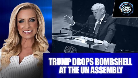 TRUMP DROPS BOMBSHELLS AT UN ASSEMBLY
