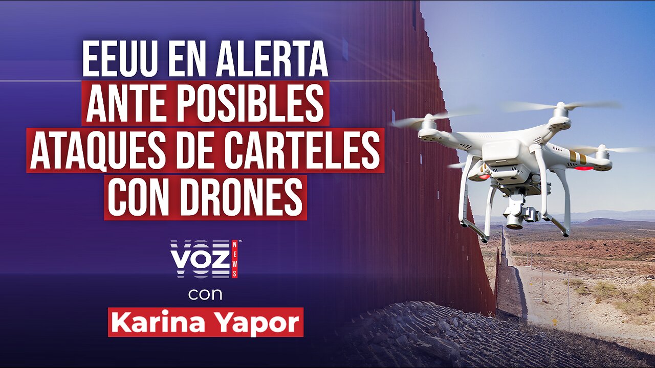 EEUU en alerta ante posibles ataques de carteles con drones