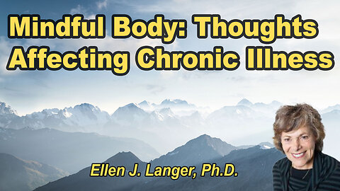 The Mindful Body: Thinking our way to chronic health