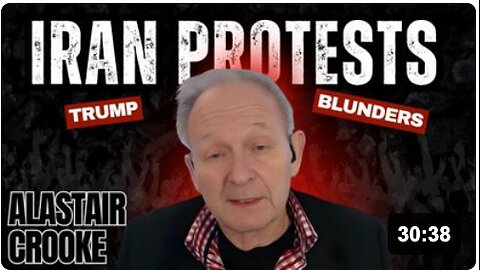 Alastair Crooke : Trump’s Iran Blunders - and False Hopes