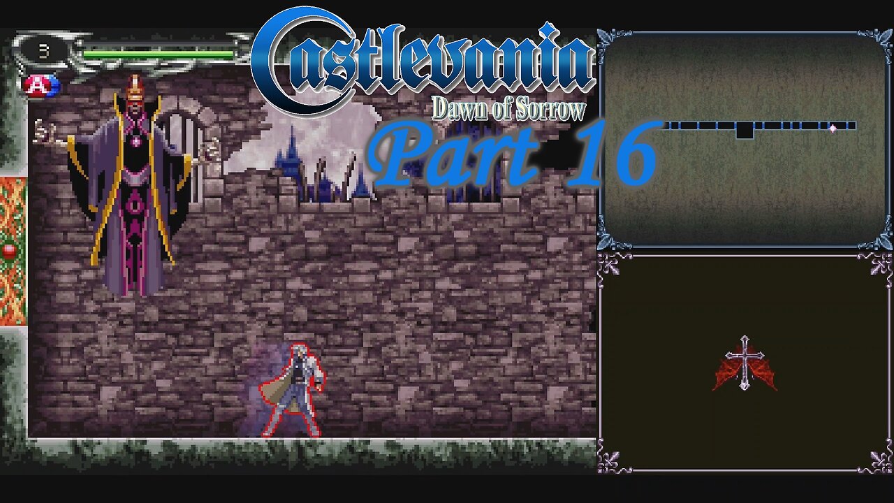 Castlevania: Dawn of Sorrow Part 16 Final ~ I'm Stuck in a Situation.