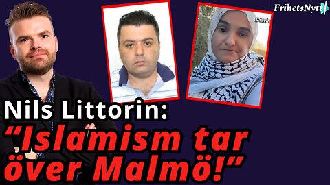Nils Littorin rasar: Terrorislamist och svenskhatande islamist i Malmö