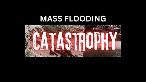 MASS FLOODING "CATASTROPHY"