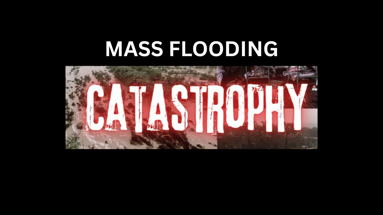 MASS FLOODING "CATASTROPHY"