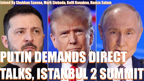 152| US EU Demand Truce, Russia Balks, Istanbul 2, Trump Approves Arms to Kiev, India Pakistan Truce