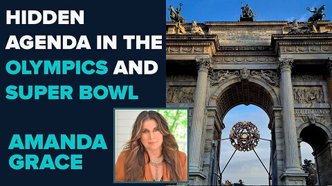 Amanda Grace: There's A Hidden Agenda In The Olympics And Super Bowl | Feb 11 2026