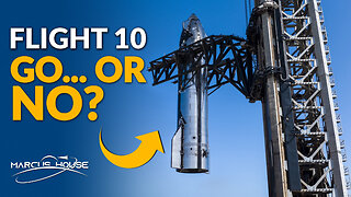 Starship Flight 10: Go or No? 🚀