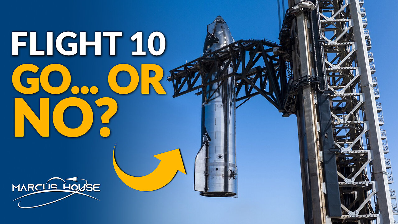 Starship Flight 10: Go or No? 🚀