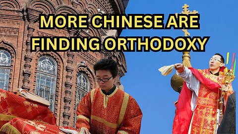 More Chinese Are Finding Orthodoxy in China - Ep508