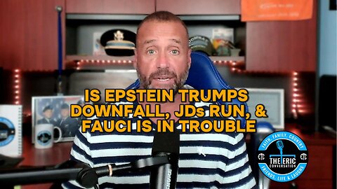 IS EPSTEIN TRUMPS DOWNFALL? JDs RUN & FAUCI Ep 88