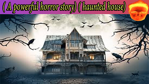 (A powerful horror story) ( haunted house )I do not recommend watching this